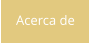 Acerca de